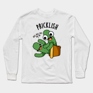 Pricklish Funny Cactus Puns Long Sleeve T-Shirt